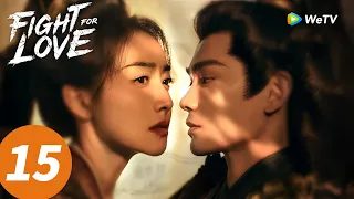 المسلسل الصيني النضال من أجل الحب الحلقة 15 Fight For Love WeTV 