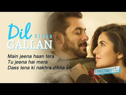 Download MP3 Dil Diyan Gallan Lyrics - Tiger Zinda Hai | Salman Khan | Katrina Kaif | lyrical Translation