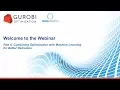 Combining Optimization with Machine Learning for Better Decisions -