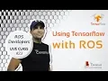 ROS Developers LIVE-Class Using Tensorflow ROS