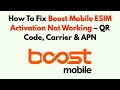 How To Fix Boost Mobile ESIM Activation Not Working - QR Code Carrier APN
