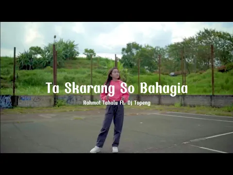 Download MP3 TA SKARANG SO BAHAGIA - Rahmat Tahalu Ft. @DJTopengOfficial (SLOW BEAT)