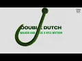 Walker \u0026 Royce, Kyle Watson - Double Dutch (Official Visualizer)