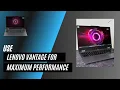 Lenovo Vantage How to Use for Maximum Performance - Best Steps Tips