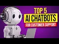Top 5 AI Chatbots for Customer Support Automate Your Website