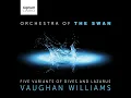 Five Variants of Dives and Lazarus - Orchestra of the Swan, Daniel De-Fry & Ralph Vaughan Williams
