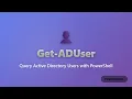 Get-ADUser PowerShell Tutorial Query Active Directory Users Like a Pro
