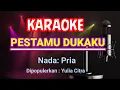 Lagu Pestamu Dukaku - Karaoke Nada Pria - Yulia Citra