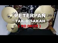 PETERPAN - TAK BISAKAH (NO SOUND DRUM)