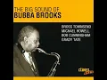 The Big Sound of Bubba Brooks - Robin's Nest (Sir Charles Thompson)