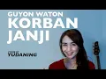Lagu KORBAN JANJI - GUYON WATON (YUDANING MAHANDARU COVER)