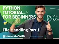Learning Python Tutorial - File Handling In Python Part 1