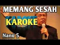 Download Lagu MEMANG SESAH #KARAOKE ORIGINAL #NANO_S