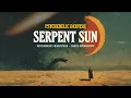 Lagu Psychedelic Dervish - Serpent Sun (Full Album) #Folktronica #Downtempo #Sufitrance