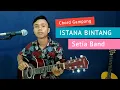 Download Lagu ( KUNCI GITAR \u0026 LIRIK ) ISTANA BINTANG - SETIA BAND | Chord Gampang