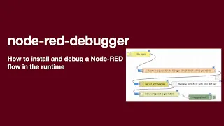Understanding node-red-debugger Install debugger and debug a Node-RED flow