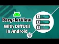 Improve Recycler View with DiffUtil in Android