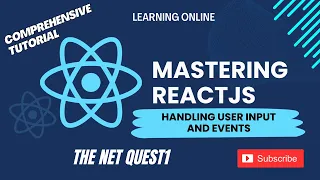 Mastering ReactJS - A Comprehensive Tutorial React Handling User Input and Events
