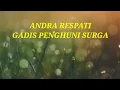 Download Lagu Gadis penghuni surga _ andra respati