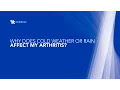 Dr Stephen Duncan answers a common question about cold weather and arthritis pain