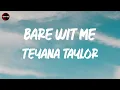 Teyana Taylor - Bare Wit Me (Lyrics)