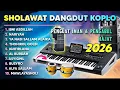 Lagu SHOLAWAT NABI MERDU DANGDUT KOPLO TERBARU 2026 | SHOLAWAT PENARIK REZEKI 