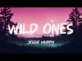 WILD ONES.Jessie Murph.(Lyrics).Speed + reverb.