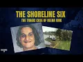 The Shoreline Six The Tragic Case of Reena Virk