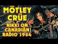 NIKKI SIXX of MOTLEY CRUE interview Canadian radio January 1984
