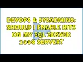 DevOps SysAdmins Should I enable BITS on my Sql Server 2008 server