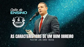 Pastor Juliano Fraga - As características de um bom obreiro | ADEFFO Portugal