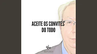 Aceite os Convites do Todo