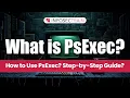What is PsExec How to Use PsExec Step-by-Step Guide