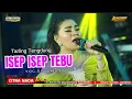 Lagu ISEP ISEP TEBU // CITRA NADA LIVE DUKUH KUBANGLINGKE - DESA CIGADUNG // KEC.BANJARHARJO - KAB.BREBES