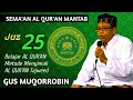 Download Lagu Gus Muqorrobin Juz 25 || Plus Qur'an Tajwid || How to Learn to Read Al Qur'an and Listen to Qur'an