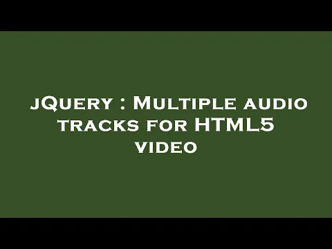 Download MP3 jQuery : Multiple audio tracks for HTML5 video