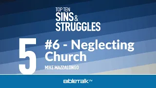 #6 - Neglecting Church