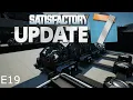 Satisfactory Update 7 E19 Versatile Framework and Automated Wiring