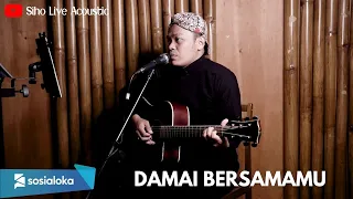 DAMAI BERSAMAMU - CHRISYE || SIHO LIVE ACOUSTIC