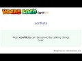 Conflicts - English Pronunciation Definition Synonyms Antonyms Example Sentence