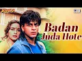 Lagu Badan Juda Hote | Koyla | Shah Rukh Khan, Madhuri Dixit |  Kumar Sanu, Preeti Singh | 90s Sad Song