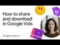 Lagu How to share and download in Google Vids