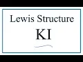 How to Draw the Lewis Dot Structure for KI Potassium iodide