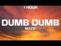 Download Lagu [1 HOUR] mazie - dumb dumb (Lyrics)