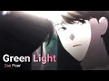 Download Lagu 「AMV」 Green Light - Zac Poor Español e Ingles  (The Girl Down Stairs [Aishang Ta de Liyou] OST)
