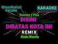 Download Lagu Disini Dibatas Kota Ini - Tommy J Pisa ( KARAOKE REMIX ) Nada Wanita 