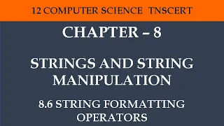12 Computer Science - Chapter 8 8 6 String Formatting Operators