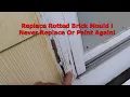 How To Replace Rotted Wood On A Door Brick Mould