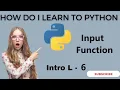 L - 6 input function in python