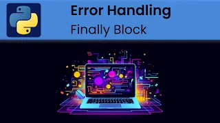 Python - Error Handling Finally Block